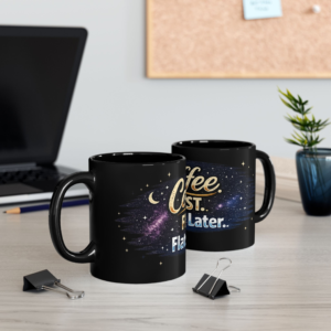 Coffee First, Flats Later — Black Coffee Mug (11oz)